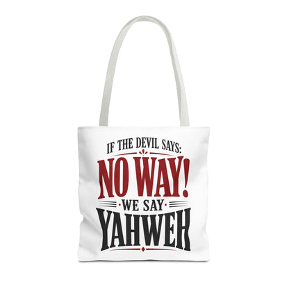 Christian Quote Tote Bag — “If the Devil Says: NO WAY! We Say: YAHWEH”