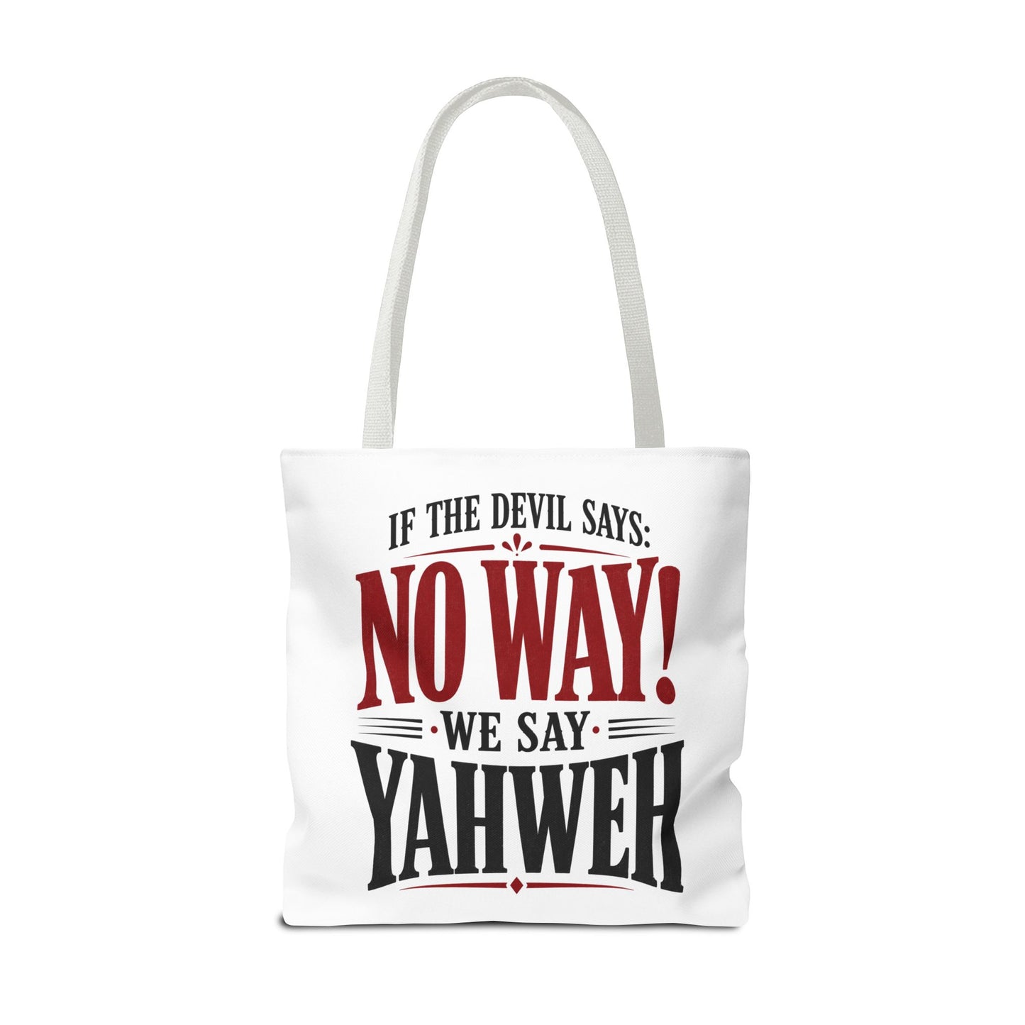 Christian Quote Tote Bag — “If the Devil Says: NO WAY! We Say: YAHWEH”