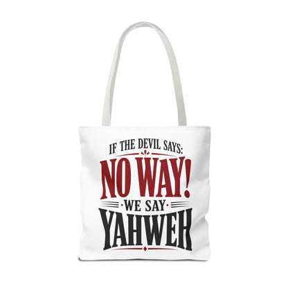 Christian Quote Tote Bag — “If the Devil Says: NO WAY! We Say: YAHWEH”