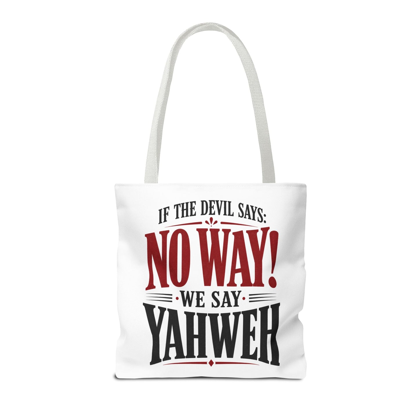 Christian Quote Tote Bag — “If the Devil Says: NO WAY! We Say: YAHWEH”