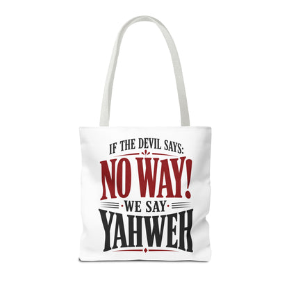 Christian Quote Tote Bag — “If the Devil Says: NO WAY! We Say: YAHWEH”