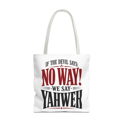 Christian Quote Tote Bag — “If the Devil Says: NO WAY! We Say: YAHWEH”