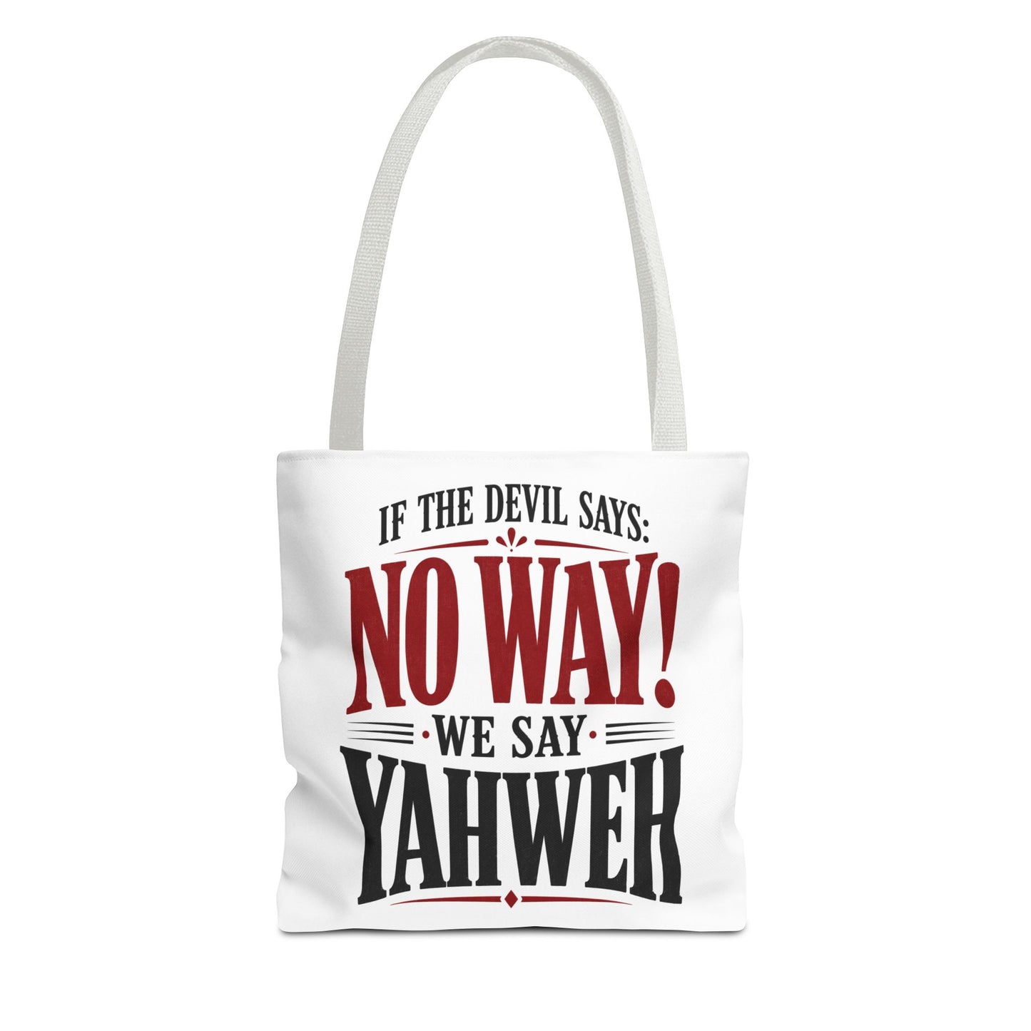Christian Quote Tote Bag — “If the Devil Says: NO WAY! We Say: YAHWEH”