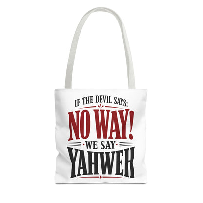 Christian Quote Tote Bag — “If the Devil Says: NO WAY! We Say: YAHWEH”