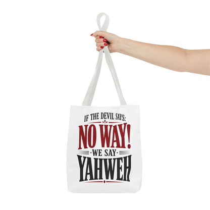Christian Quote Tote Bag — “If the Devil Says: NO WAY! We Say: YAHWEH”